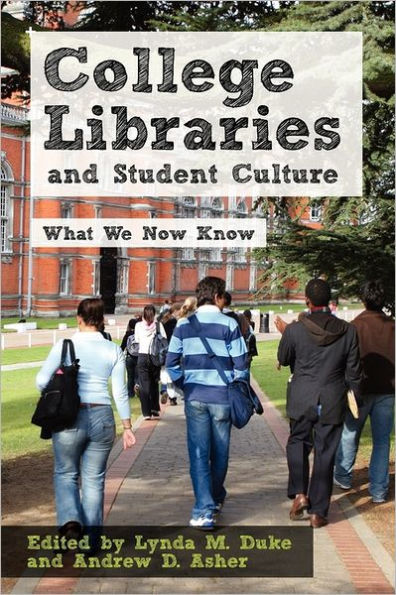 College Libraries and Student Culture: What We Now Know