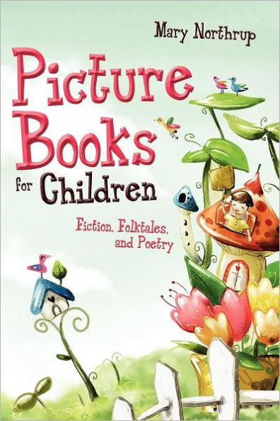 Picture Books for Children: Fiction, Folktales, and Poetry