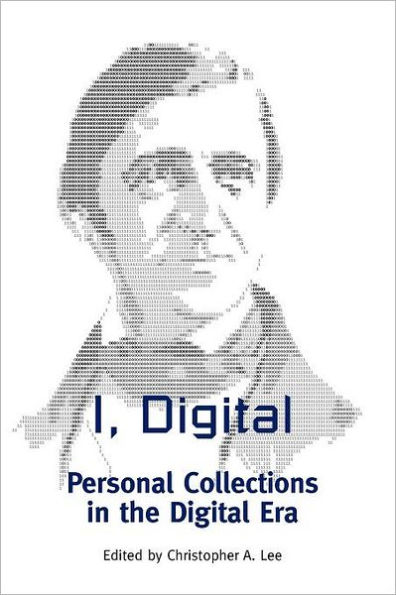 I, Digital: Personal Collections in the Digital Era