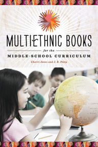 Title: Multiethnic Books for the Middle-School Curriculum, Author: Cherri Jones