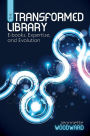 The Transformed Library: E-Books, Expertise, and Evolution