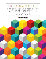 Title: Programming for Children and Teens with Autism Spectrum Disorder, Author: Barbara Klipper