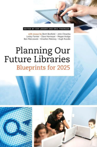 Planning Our Future Libraries: Blueprints for 2025