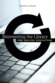 Title: Reinventing the Library for Online Education, Author: Frederick Stielow
