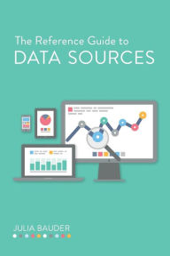 Title: The Reference Guide to Data Sources, Author: Julia Bauder