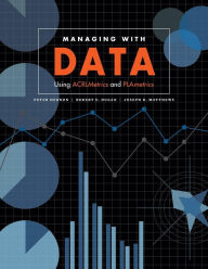 Title: Managing with Data: Using ACRLMetrics and PLAmetrics, Author: Peter Hernon