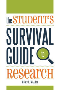 Title: The Student's Survival Guide to Research, Author: Monty L. McAdoo