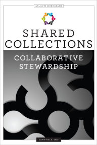 Title: Shared Collections: Collaborative Stewardship (An ALCTS Monograph), Author: Hale