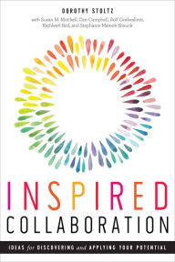 Title: Inspired Collaboration: Ideas for Discovering and Applying Your Potential, Author: Stoltz