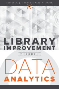 Title: Library Improvement through Data Analytics, Author: Lesley S. J. Farmer