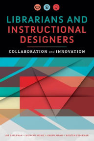 Title: Librarians and Instructional Designers: Collaboration and Innovation, Author: Joe Eshleman