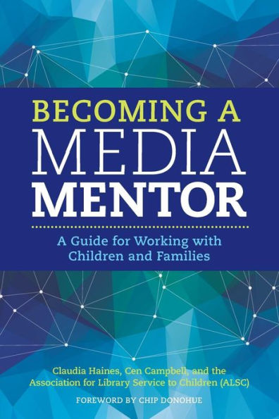 Becoming A Media Mentor: Guide for Working with Children and Families