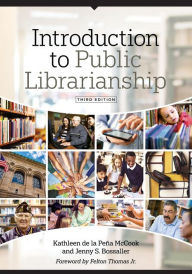 Title: Introduction to Public Librarianship / Edition 3, Author: Kathleen de la Peña McCook