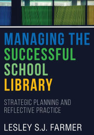 Title: Managing the Successful School Library: Strategic Planning and Reflective Practice, Author: Tobias Jensen