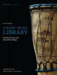 Title: A Basic Music Library (vol 2): Essential Scores and Sound Recordings, Volume 2: World Music, Author: Music Library Association
