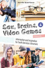 Sex, Brains, and Video Games: Information and Inspiration for Youth Services Librarians