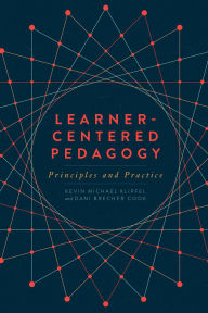 Title: Learner-Centered Pedagogy: Principles and Practice, Author: Kevin Michael Klipfel