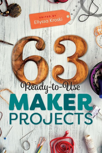 63 Ready-to-Use Maker Projects