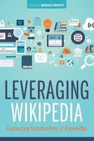 Title: Leveraging Wikipedia: Connecting Communities of Knowledge, Author: Merrilee Proffitt