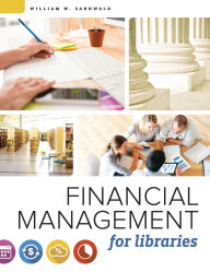 Title: Financial Management for Libraries, Author: William W. Sannwald