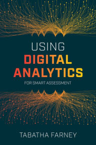 Title: Using Digital Analytics for Smart Assessment, Author: Tabatha Farney