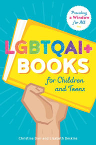 Title: LGBTQAI+ Books for Children and Teens: Providing a Window for All, Author: Christina Dorr