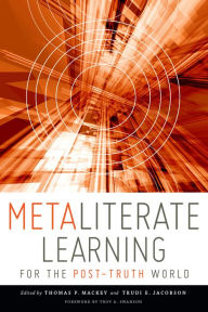 Title: Metaliterate Learning for the Post-Truth World, Author: Thomas P. Mackey
