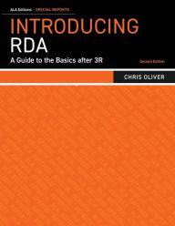 Title: Introducing RDA: A Guide To The Basics After 3R, Author: Chris Oliver