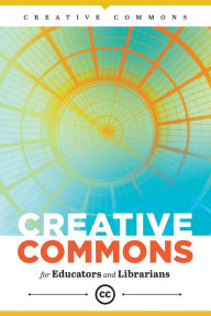 Title: Creative Commons for Educators and Librarians, Author: Creative Commons