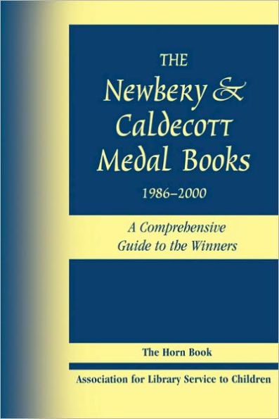 Newbery & Caldecott Medal Books, 1986-2000: A Comprehensive Guide to the Winners