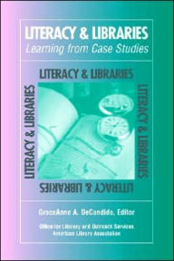 Title: Literacy & Libraries: Learning from Case Studies, Author: American Library Association