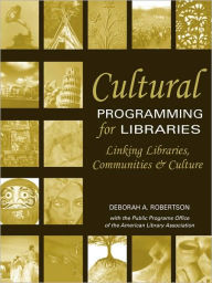 Title: Cultural Programming For Libraries, Author: Deborah A. Robertson