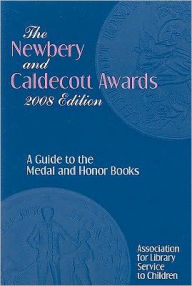 Title: The Newbery and Caldecott Awards 2008 : A Guide to the Medal Honor Books, Author: Association for Library Service to Children