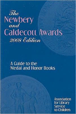 The Newbery and Caldecott Awards 2008 : A Guide to the Medal Honor Books