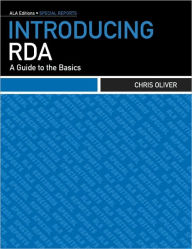 Title: Introducing RDA: A Guide to the Basics, Author: Chris Oliver