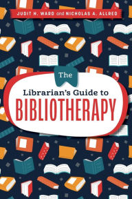 Online book free download The Librarian's Guide to Bibliotherapy  (English literature)