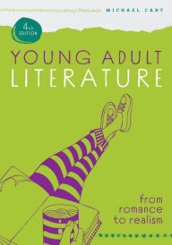 Title: Young Adult Literature, Fourth Edition: From Romance to Realism, Author: Michael Cart