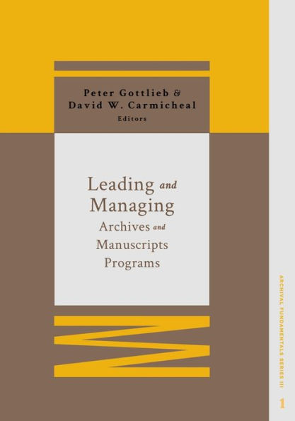 Leading And Managing Archives And Manuscripts Programs