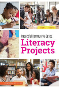 Title: Impactful Community-Based Literacy Projects, Author: Lesley S. J. Farmer