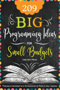 Title: 209 Big Programming Ideas for Small Budgets, Author: Chelsea Price