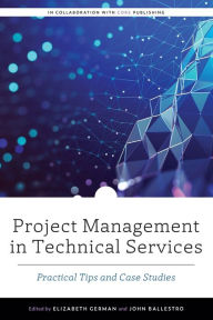 Download ebooks free epub Project Management in Technical Services: Practical Tips and Case Studies DJVU iBook FB2