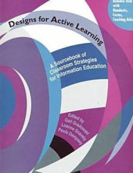 Title: Designs for Active Learning: A SourceBook of Classroom Strategies for Information Education, Author: Association of College   Research Librarie