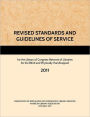 REVISED STANDARDS AND GUIDELINES OF SERVICE for the Library of Congress Network of Libraries for the Blind and Physically Handicapped, 2011