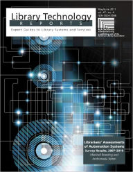 Title: Librarians' Assessments of Automation Systems: Survey Results, 2007-2010: A Library Technology Report, Author: Marshall Breeding