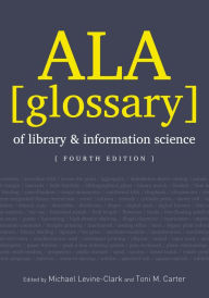 Title: ALA Glossary of Library and Information Science, Author: Michael Levine-Clark