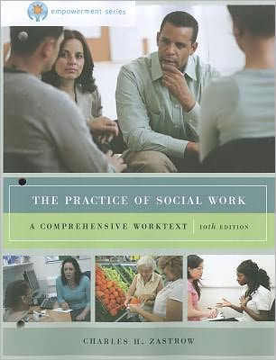 The Practice of Social Work: A Comprehensive Worktext, 10th Edition / Edition 10