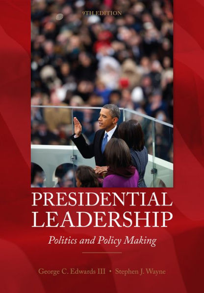 Presidential Leadership: Politics and Policy Making / Edition 9