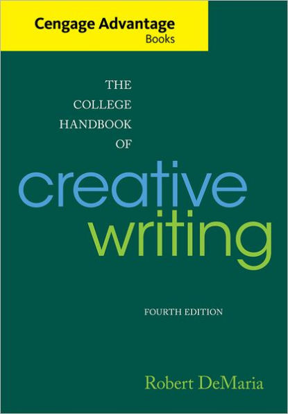 Cengage Advantage Books: The College Handbook of Creative Writing / Edition 4