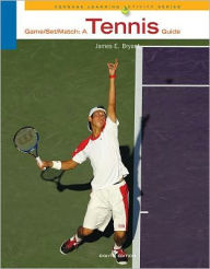 Title: Game-Set-Match: A Tennis Guide / Edition 8, Author: James E. Bryant