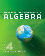 Title: Elementary and Intermediate Algebra / Edition 4, Author: Charles P. McKeague